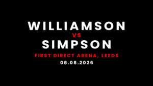 WILLIAMSON VS SIMPSON BOXING HOSPITALITY PACKAGES FIRST DIRECT ARENA LEEDS