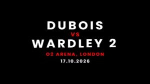 DUBOIS VS WARDLEY 2 HOSPITALITY PACKAGES & VIP TICKETS